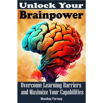 Unlock Your Brainpower Overcome Learning Barriers And Maximize Your Capabilities - 1