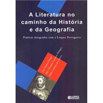 A literatura no caminho da História e da Geografia: práticas integradas com a Língua Portuguesa - 1