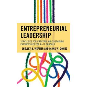 Entrepreneurial Leadership Strategies For Creating And Sustaining Partnerships For K12 Schools - 1
