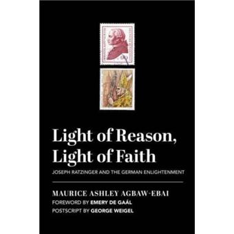 Light Of Reason Light Of Faith  Joseph Ratzinger And The German Enlightenment - 1