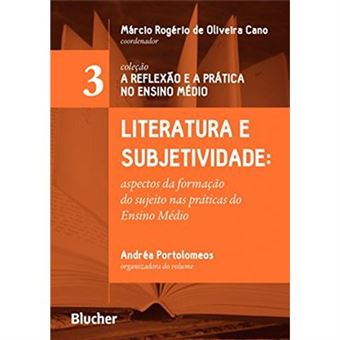 Literatura E Subjetividade: Aspectos Da Formação Do Sujeito Nas Práticas Do Ensino Médio - 1