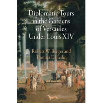 Diplomatic Tours In The Gardens Of Versailles Under Louis Xiv - 1