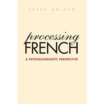 Processing French - A Psycholinguistic Perspective - Paperback - 2005 - 1