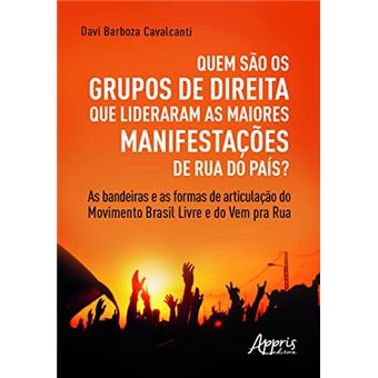Quem São Os Grupos De Direita Que Lideraram As Maiores Manifestações De Rua Do País? - 1