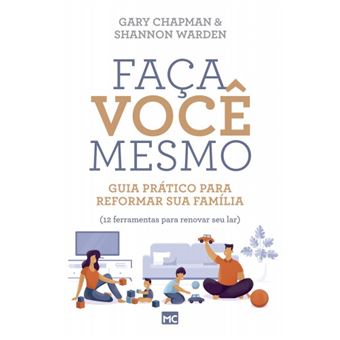 Faça Você Mesmo: Um Guia Prático Para Reformar Sua Família - 1
