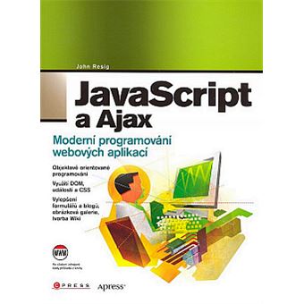 JavaScript a Ajax: Moderní programování webových aplikací | John Resig - 1