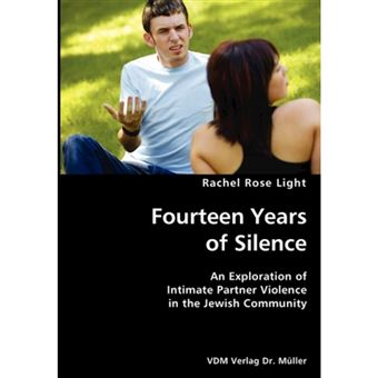 Fourteen Years of Silence- An Exploration of Intimate Partner Violence in the Jewish Community - Paperback / softback - 2007 - 1