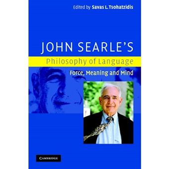 John Searle's Philosophy of Language - Force, Meaning and Mind - Paperback - 2007 - 1
