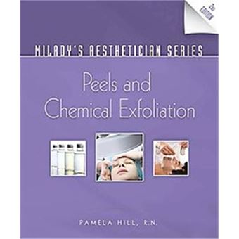 Peels And Chemical Exfoliation, Milady'S Aesthetician Series - 1