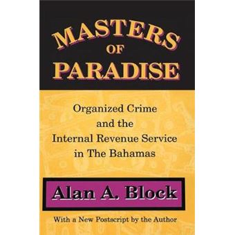 Masters Of Paradise Organised Crime And The Internal Revenue Service In The Bahamas - 1
