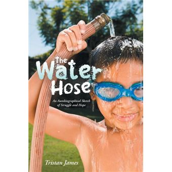 The Water Hose - An Autobiographical Sketch of Struggle and Hope - Paperback / softback - 2015 - 1