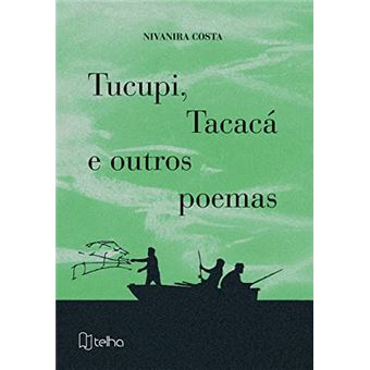 Tucupi, Tacacá E Outros Poemas - 1