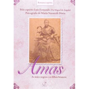 Amas. As Maes Negras E Os Filhos Brancos - 1