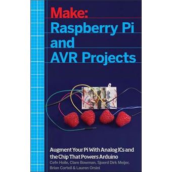 Make: Raspberry Pi and AVR Projects - Paperback - 2014 - 1