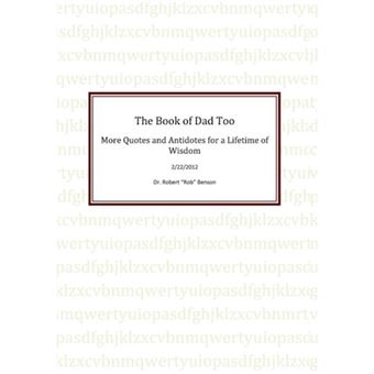 The Book of Dad Too - More Quotes and Antidotes for a Lifetime of Wisdom - Hardback - 2012 - 1