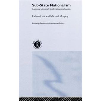 Sub-state Nationalism - A Comparative Analysis of Institutional Design - Hardback - 2002 - 1
