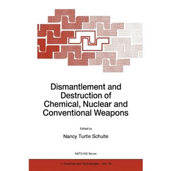 Dismantlement and Destruction of Chemical, Nuclear and Conventional Weapons - Paperback - 2010 - 1