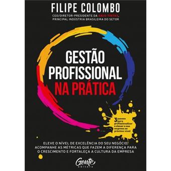 Gestão profissional na prática: Eleve o nível de excelência do seu negócio, acompanhe as métricas que fazem a diferença para o crescimento e fortaleça a cultura da empresa. - 1