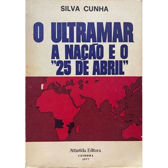 O ultramar, a nação e o «25 de abril». - 1