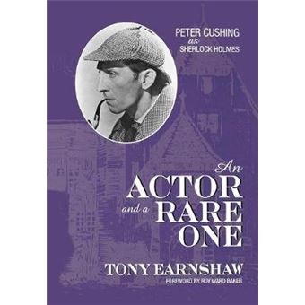 An Actor and a Rare One : Peter Cushing as Sherlock Holmes - 1