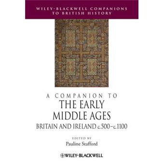 A Companion to the Early Middle Ages - Britain and Ireland C.500-1100 - Paperback - 2012 - 1