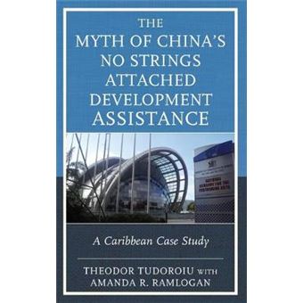 The Myth Of China'S No Strings Attached Development Assistance A Caribbean Case Study - 1