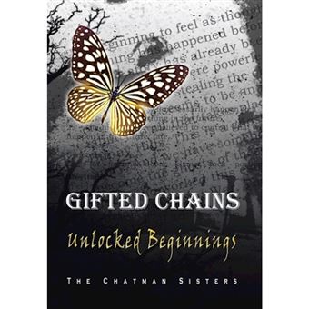 Gifted Chains - Unlocked Beginnings - Hardback - 2014 - 1