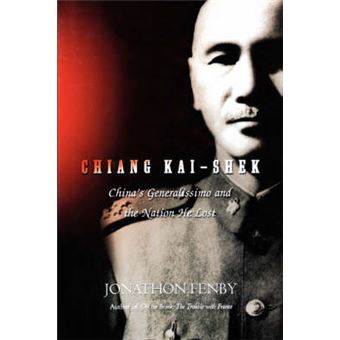 Chiang Kai Shek - China's Generalissimo and the Nation He Lost - Paperback - 2004 - 1