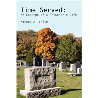 Time Served - An Excerpt of a Prisoner's Life - Paperback / softback - 2007 - 1