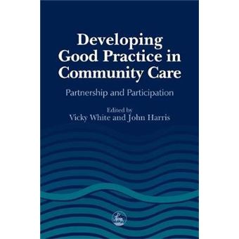 Developing Good Practice in Community Care - Partnership and Participation - Paperback - 2001 - 1