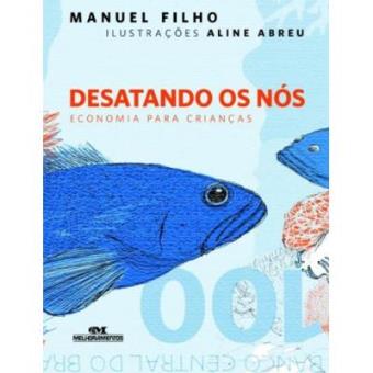 Desatando Os Nós. Economia Para Crianças - 1