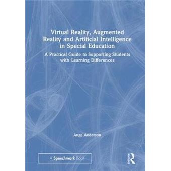 Virtual Reality, Augmented Reality And Artificial Intelligence In Special Education A Practical Guide To Supporting Students With Learning Differences - 1