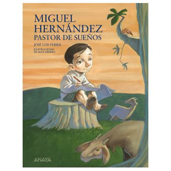 Miguel Hernández, Pastor De Sueños - 1