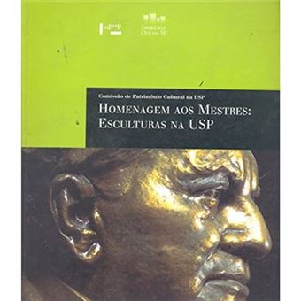 Homenagem Aos Mestres. Esculturas Na Usp - 1