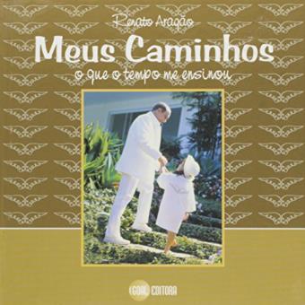 Meus Caminhos - e O Que O Tempo Me Ensinou - 1