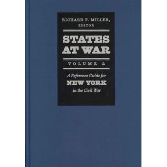 States At War, Volume 2 A Reference Guide For New York In The Civil War - 1