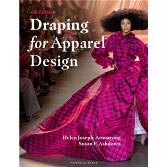 Draping for Apparel Design by Ashdown & Susan P. Cornell University & USA - 1