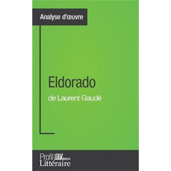 Eldorado De Laurent Gaudé (Analyse Approfondie) - 1