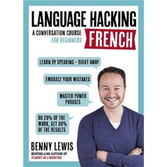 Language Hacking French Learn How To Speak French  Right Away A Conversation Course For Beginners Language Hacking Wtih Benny Lewis - 1