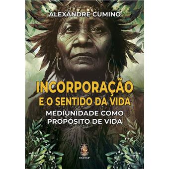 Incorporação e o Sentido da Vida - 1