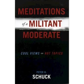 Meditations of a Militant Moderate - Cool Views on Hot Topics - Hardback - 2005 - 1