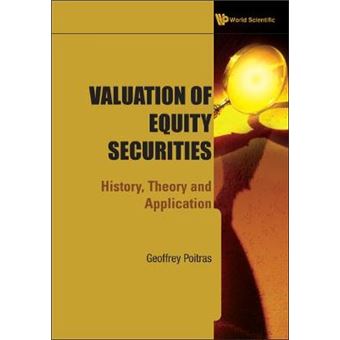 Valuation of Equity Securities - History, Theory and Application - Hardback - 2010 - 1