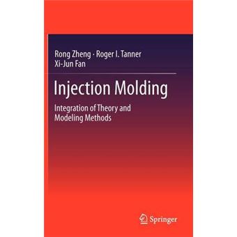 Injection Molding - Integration of Theory and Modeling Methods - Hardback - 2011 - 1