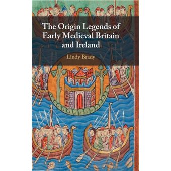 The Origin Legends Of Early Medieval Britain And Ireland - 1