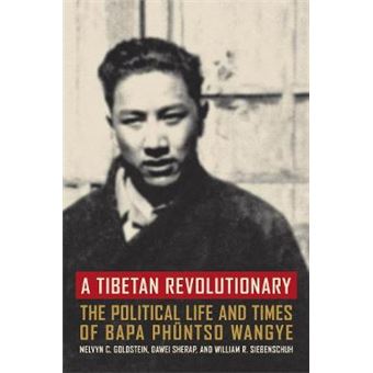 A Tibetan Revolutionary - The Political Life and Times of Bapa Phuntso Wangye - Paperback - 2006 - 1