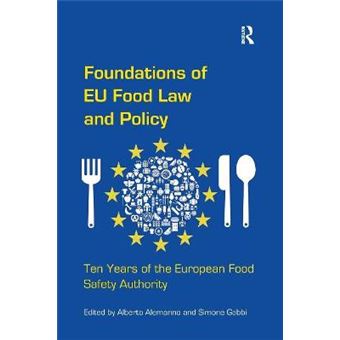 Foundations Of Eu Food Law And Policy Ten Years Of The European Food Safety Authority - 1