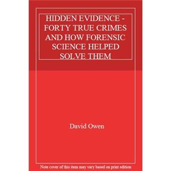 Hidden Evidence - Forty True Crimes And How Forensic Science Helped Solve Them - [Livre En Vo] - 1