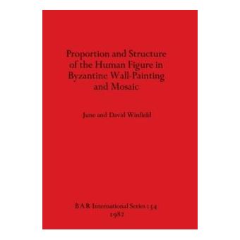 Proportion And Structure Of The Human Figure In Byzantine Wall Painting And Mosaic - 1