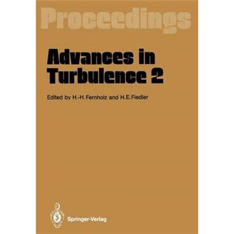 Advances in Turbulence - Proceedings of the Second European Turbulence Conference Berlin, August 30 - September 2, 1988 - Paperback - 2011 - 1
