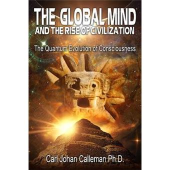 The Global Mind And The Rise Of Civilization